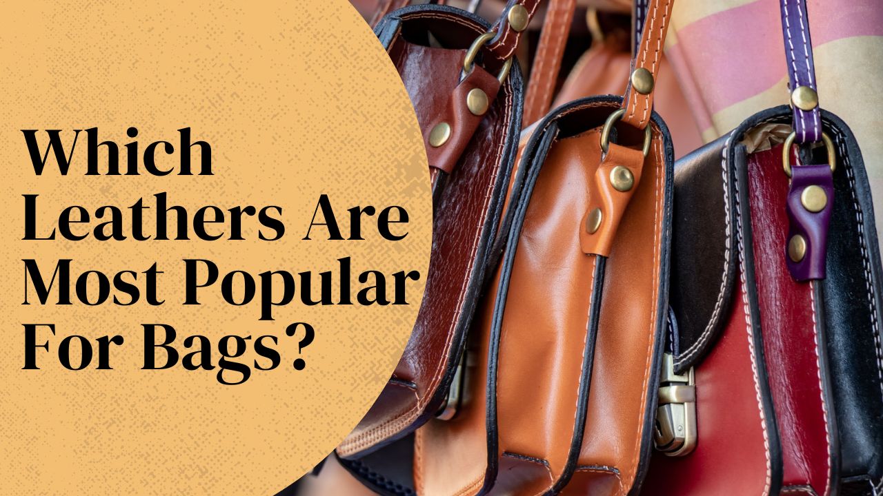 Какие кожи наиболее популярны для сумок? | SLBAG